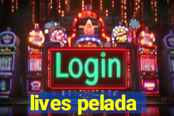 lives pelada